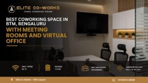 Best Coworking Spaces in BTM, Bengaluru with Meeting and Conference Rooms